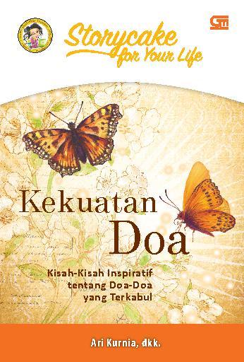 Cover Storycake for Your Life Kekuatan Doa :  Kisah-Kisah Inspiratif tentang Doa-Doa yang Terkabul / Ari Kurnia