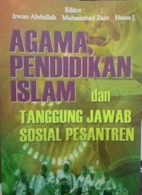 Cover Agama, Pendidikan Islam dan Tanggung Jawab Sosial Pesantren :  - / Irwan Abdullah