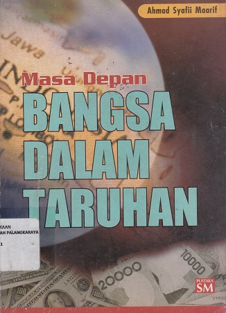 Cover Masa depan bangsa dalam taruhan :  - / Ahmad syafii maarif