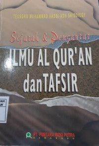 Cover Sejarah & Pengantar :  Ilmu Al Qur'an dan Tafsir / Teungku Muhammad Hasbi ash-Shiddieqy
