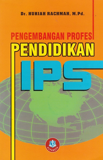 Cover Pengembangan Profesi Pendidikan IPS :  - / Huriah Rachman