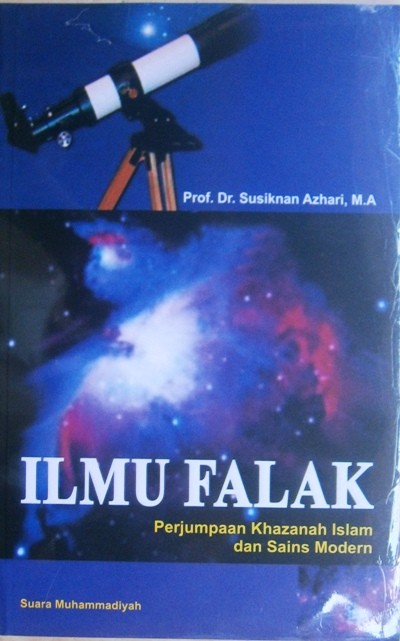Cover Ilmu Falak :  Perjumpaan Khazanah Islam dan Sains Modern / Susiknah Azhari