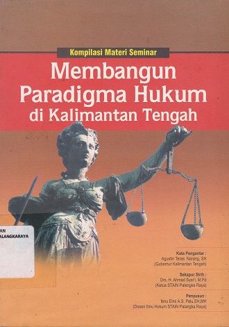 Cover Membangun Paradigma Hukum di Kalimantan Tengah :  - / Ibnu Elmi A.S