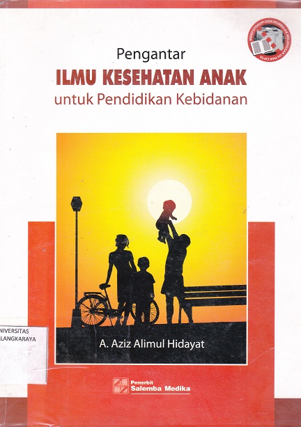 Cover Pengantar Ilmu Kesehatan Anak :  Untuk pendidikan kebidanan / Aziz Alimul Hidayat A.