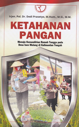 Cover Ketahanan Pangan :  Menuju Kemandirian Rumah Tangga pada Desa Isen Mulang di Kalimantan Tengah / Dedi Prasetyo