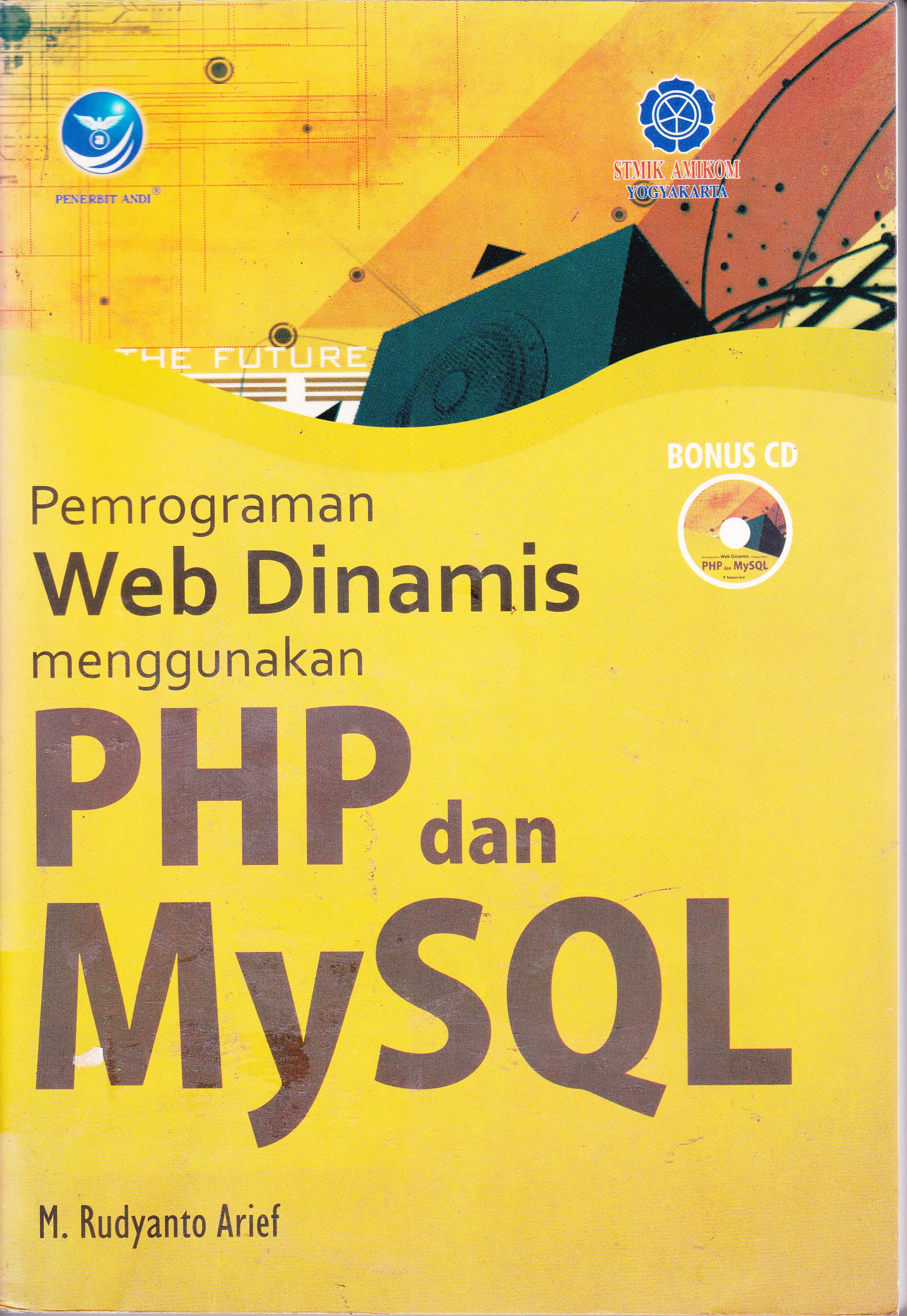 Cover Pemrograman Web Dinamis Menggunakan PHP dan MySQL / M. Rudiyanto Arief