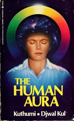 Cover Human Aura the :  Warna astral dan bentuk fikiran / William Atkinson