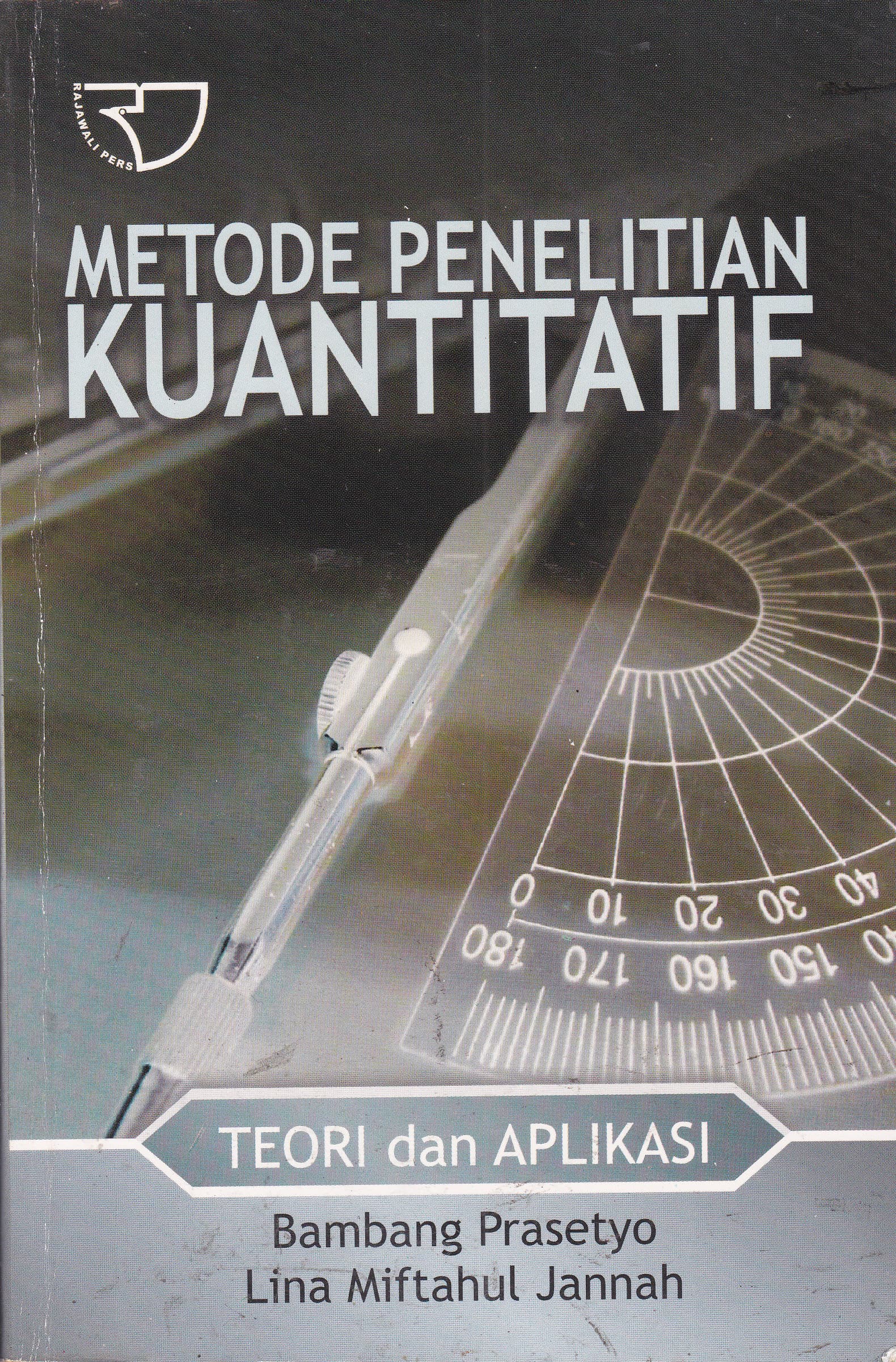 Cover Metode Penelitian Kuantitatif :  Teori dan Aplikasi / Bambang Prasetyo