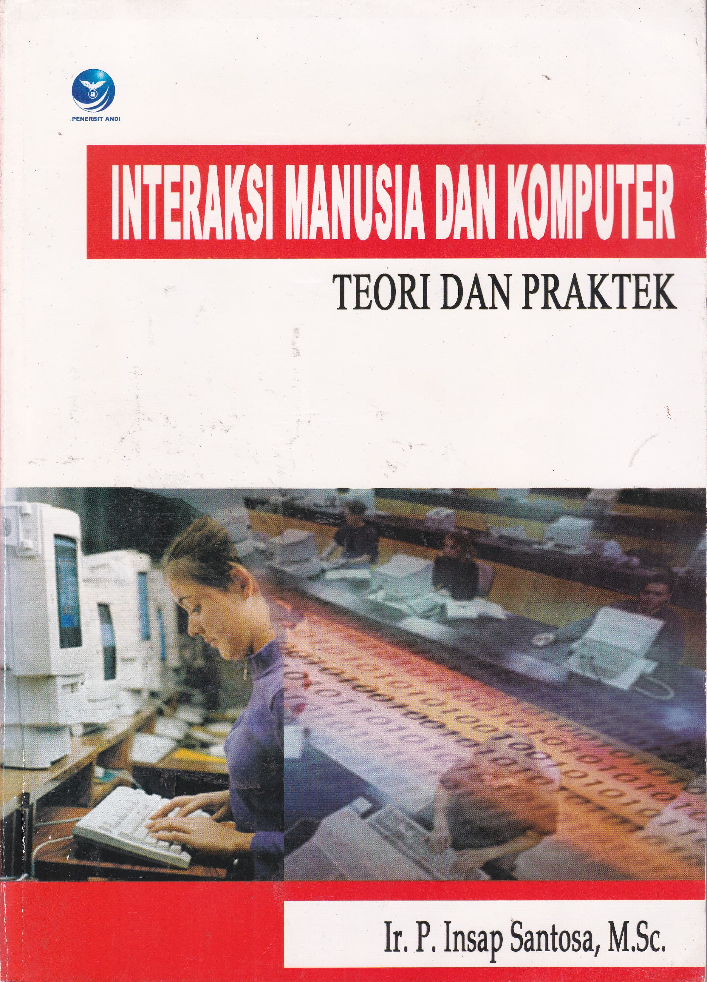 Cover Interaksi Manusia dan Komputer :  Teori dan Praktek / P. Insap Santosa