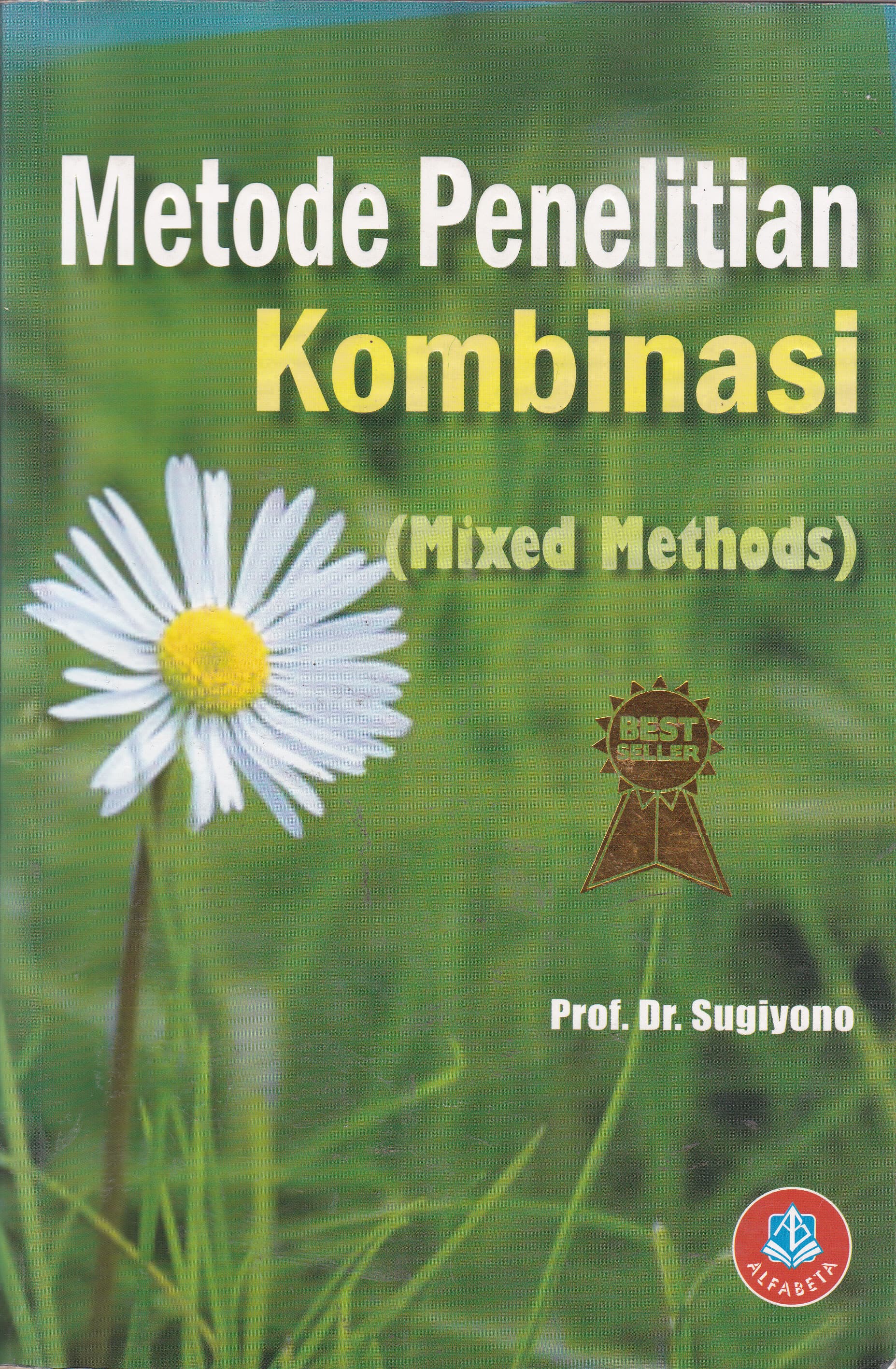 Cover Metode Penelitian Kombinasi :  Mixed Methods / Sugiyono