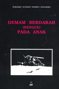 Cover Demam Berdarah (Dengue) Pada Anak :  - / Sumarmo .S