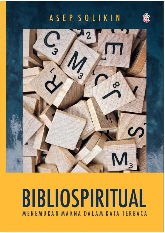 Cover Bibliospiritual :  Menemukan Makna Dalam Kata Terbaca / Asep Solikin