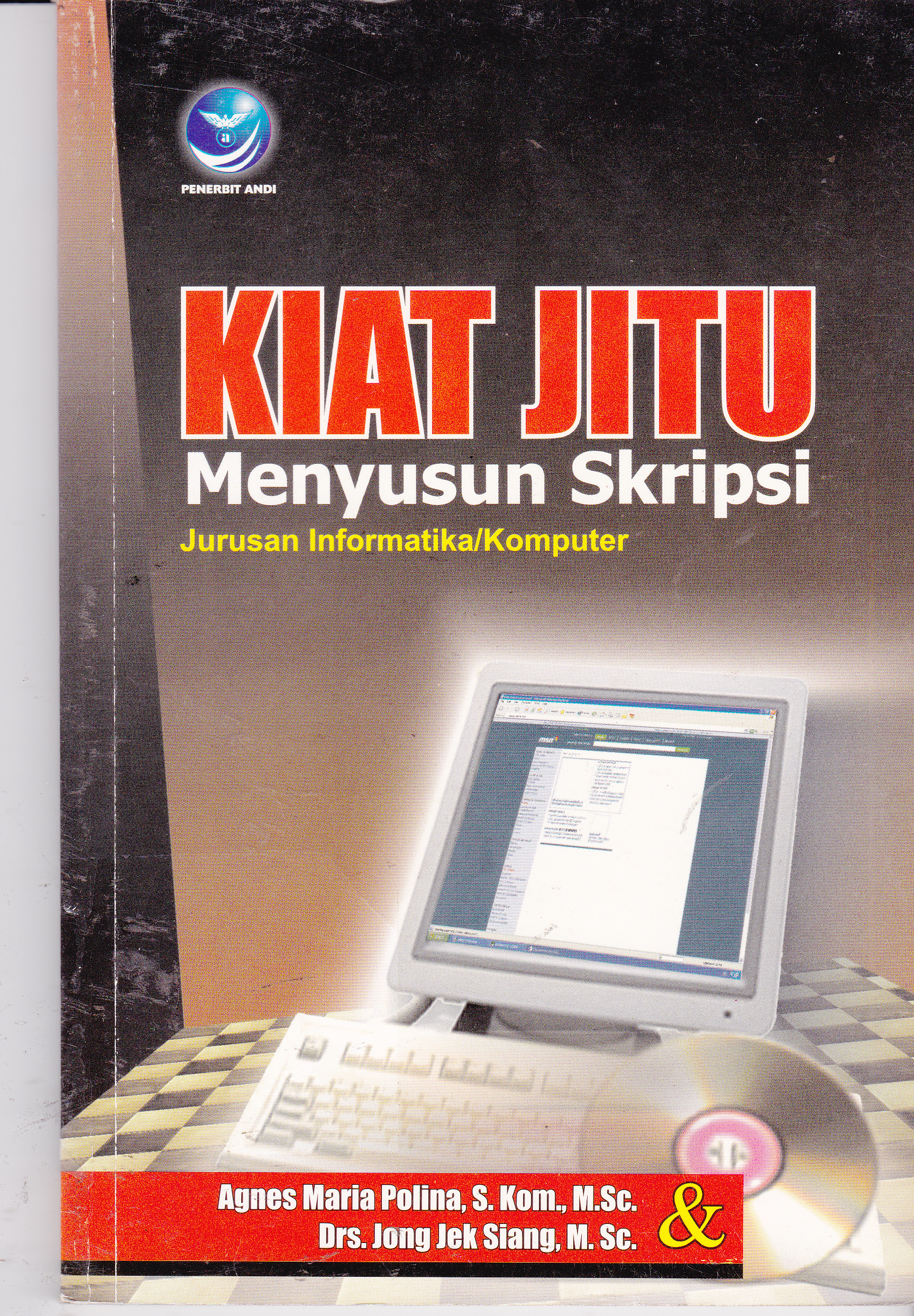 Cover Kiat Jitu Menyusun Skripsi :  Jurusan Informatika/Komputer / Agnes Maria Polina