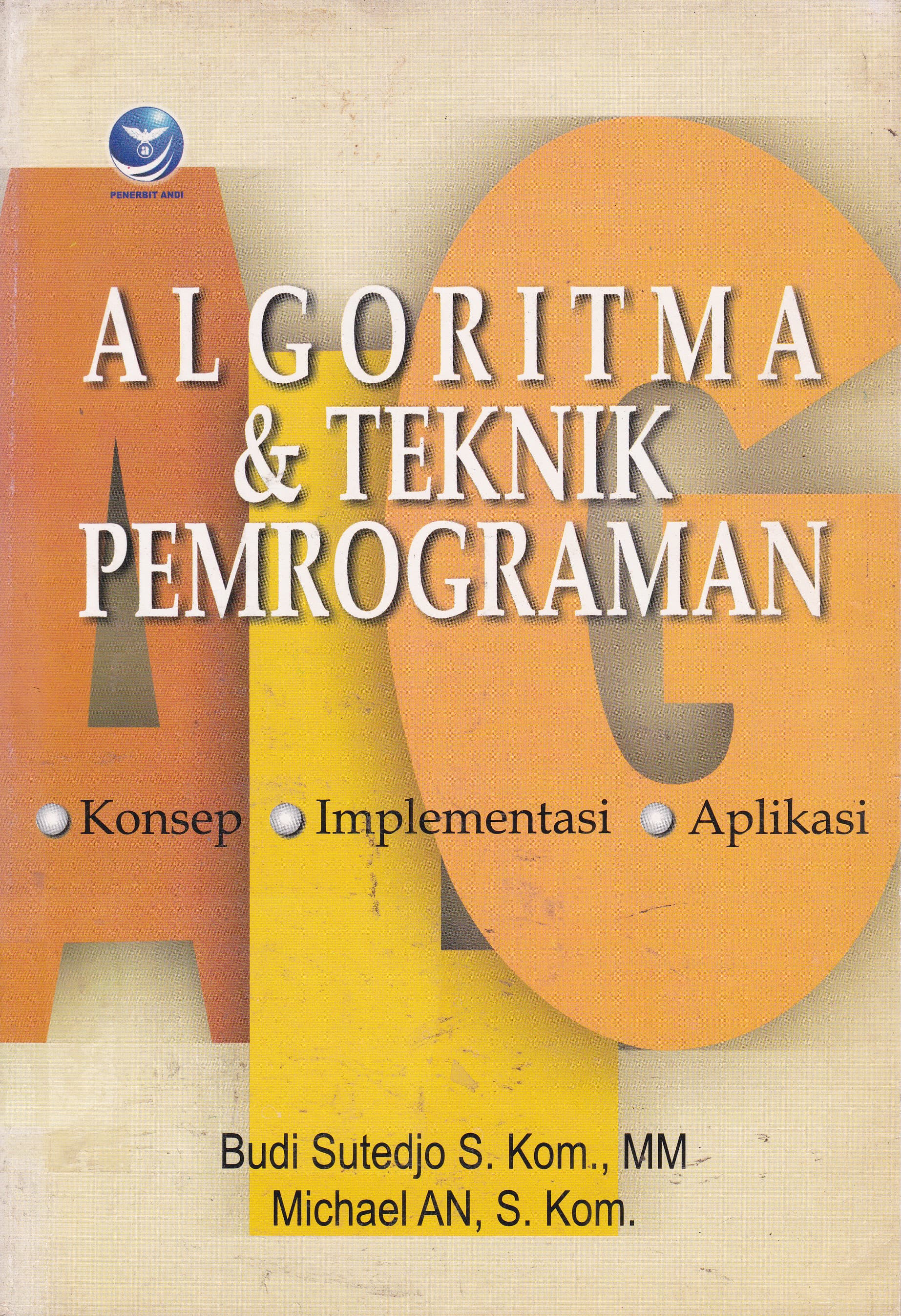 Cover Algoritma & Teknik Pemrograman :  Konsep, Implementasi, Aplikasi / Budi Sutedjo