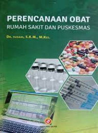 Cover Perencanaan Obat Rumah Sakit Dan Puskesmas :  - / Suhadi