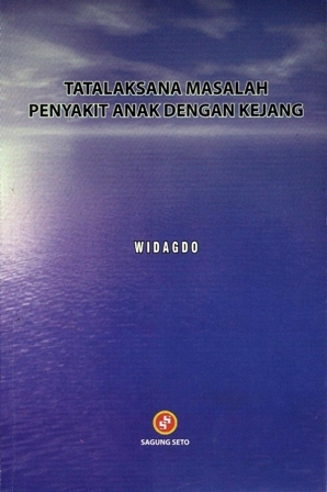 Cover Tatalaksana Masalah Penyakit Anak Dengan Kejang :  - / Widagdo