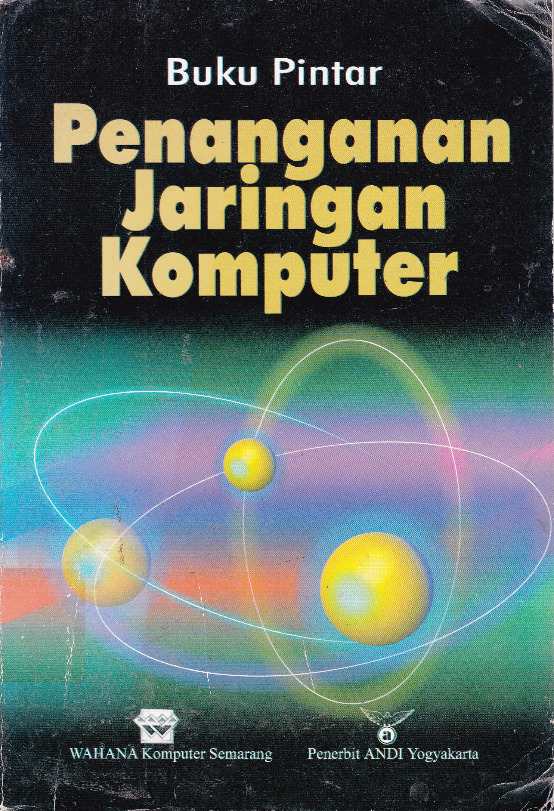 Cover Buku Pintar Penanganan Jaringan Komputer. / Wahana Komputer