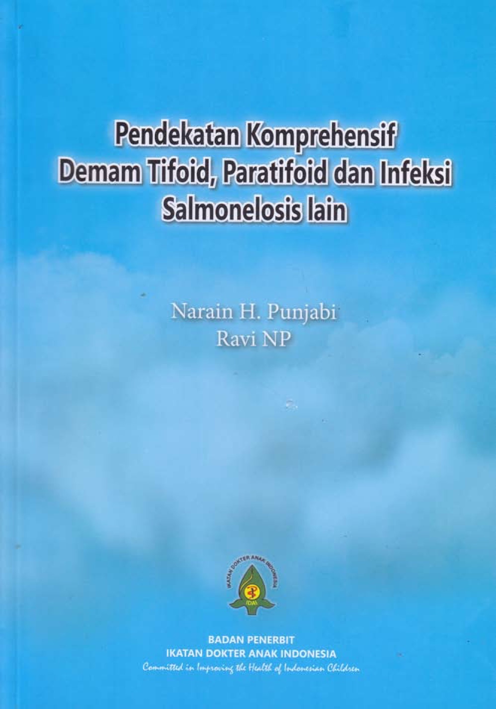 Cover Pendekatan Komprehensif Demam Tifoid,Paratifoid Dan Infeksi Salmonelosis Lain :  - / Narain H. Punjabi