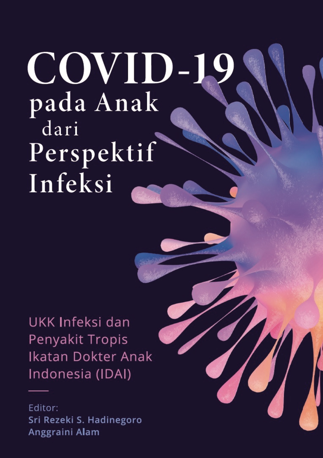 Cover Covid-19 Pada Anak Dari Perspektif Infeksi :  - / Sri Rezeki Hadinegor