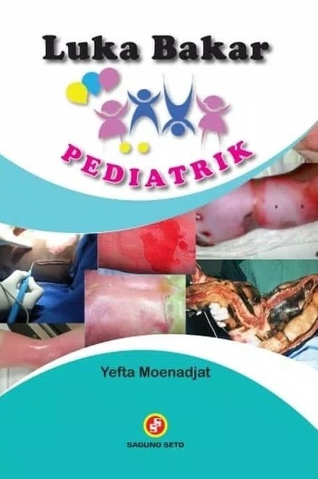Cover Luka Bakar Pediatrik :  - / Yefta Moenadjat