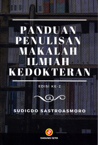 Cover Panduan Penulisan Makalah Ilmiah Kedokteran Ed. 2 :  - / Sudigdo Sastroasmoro