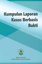 Cover Kumpulan Laporan Kasus Berbasis Bukti :  - / Sri Rezeki Hadinegor