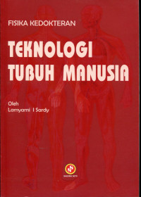 Cover Fisika Kedokteran Teknologi Tubuh :  - / Lamyarni Sardy