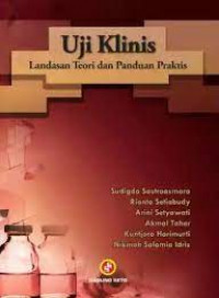 Cover Uji Klinis : Landasan Teori Dan Panduan :  - / Sudigdo Sastroasmoro