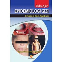 Cover Buku Ajar Epidemiologi Gizi Konsep Dan Aplikasi :  - / Sugeng Wiyono