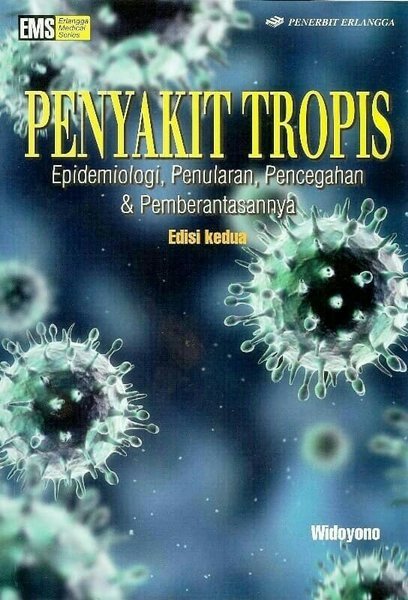 Cover Penyakit Tropis Epidemiologi,Penularan,Pencegahan dan Pemberantasannya :  - / Widoyono