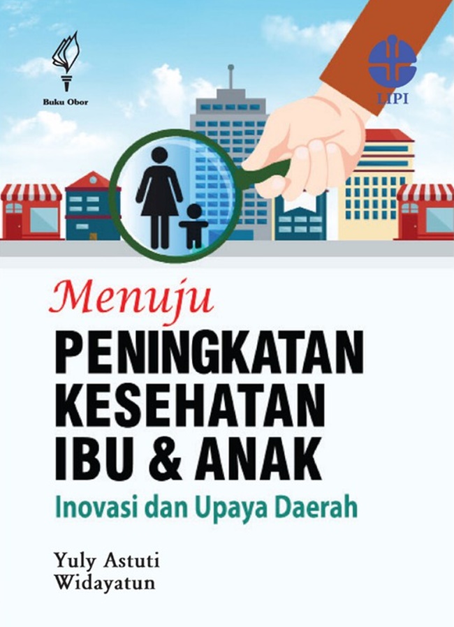Cover Menuju Peningkatan Kesehatan Ibu & Anak :  - / Yuly Astuti