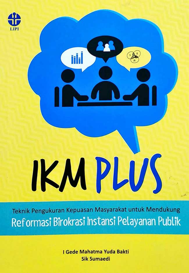 Cover IKM Plus : Reformasi Birokrasi Instansi Pelayanan Publik :  - / Mahatma Yuda Bakti