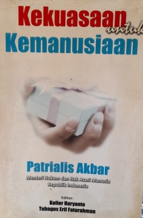 Cover Kekuasaan untuk Kemanusiaan :  - / Patrialis Akbar