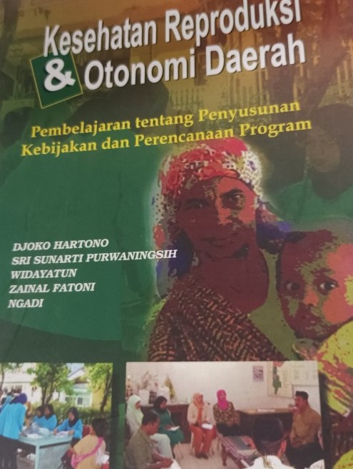 Cover Kesehatan Reproduksi & Otonomi Daerah :  - / Djoko Hartono