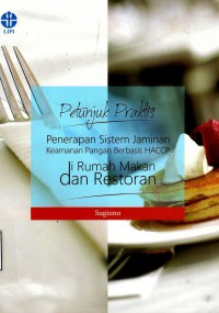 Cover Petunjuk Praktis Penerepan Sistem Jaminan Keamanan Pangan Berbasis HACCP di rumah makan dan restoran :  - / Sugiono