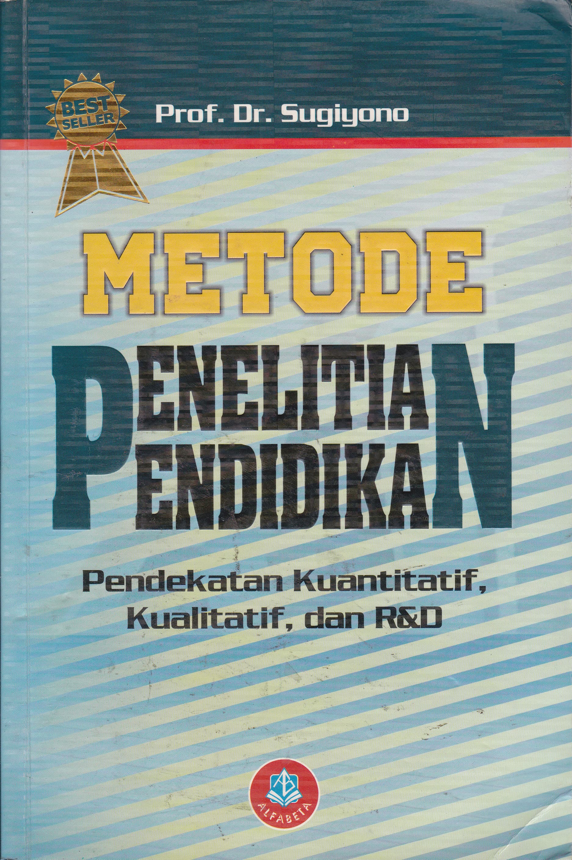 Cover Metode Penelitian Pendidikan :  Pendekatan, Kuantitatif, Kualitatif, dan R&D / Sugiyono