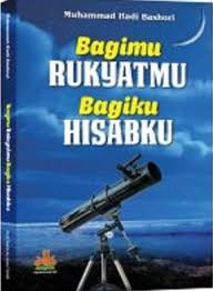 Cover Bagimu Rukyatmu bagimu Hisabku :  - / Muhammad Hadi Bashori
