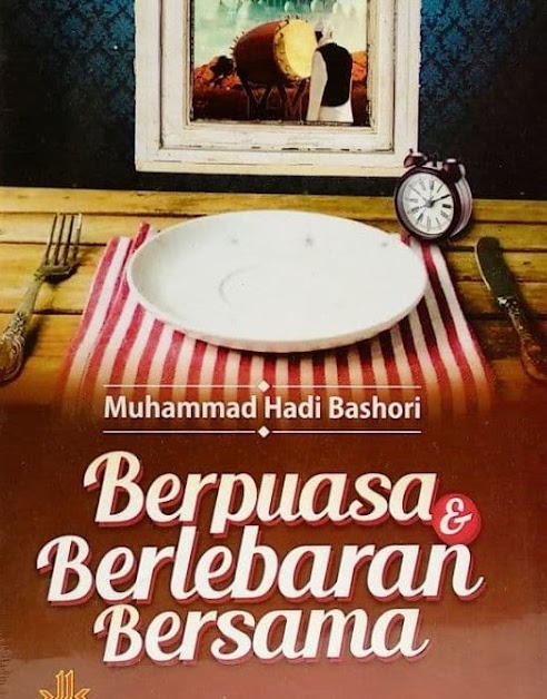 Cover Berpuasa Berlebaran Bersama :  - / Muhammad Hadi Bashori