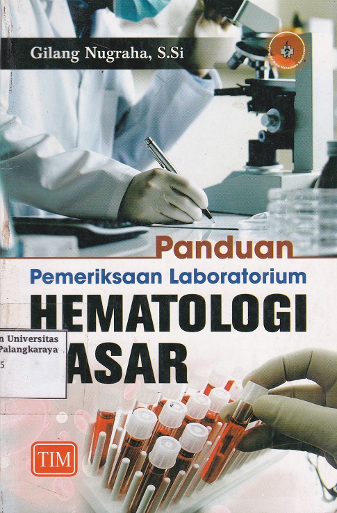 Cover Hematologi Dasar :  Panduan Pemeriksaan Laboratorium / Gilang Nugraha