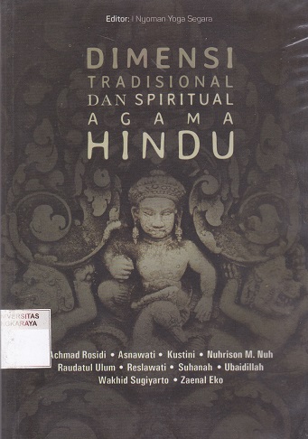 Cover Dimensi Tradisional dan Spiritual Agama Hindu :  - / Achmad Rosidi dkk