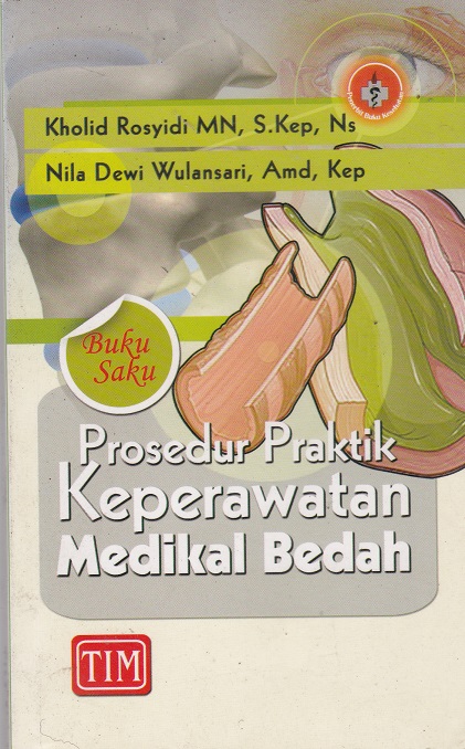 Cover Prosedur Praktik Keperawatan Medikal Bedah :  - / Kholid Rosyidi
