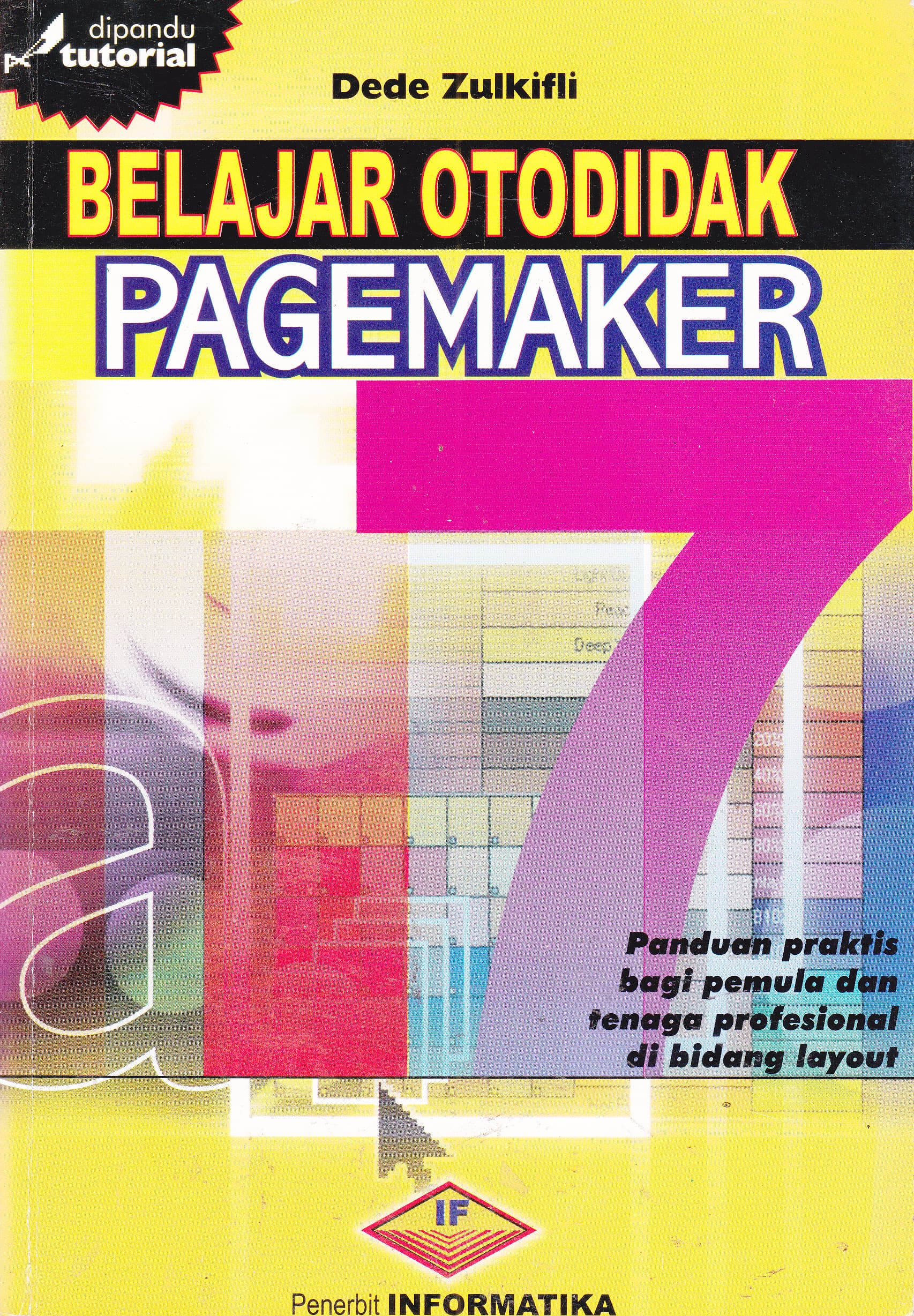 Cover Belajar Otodidak Pagemaker 7 :  Panduan Praktis bagi Pemula dan Tenaga Profesional di Bidang Layout / Dede Zulkifli