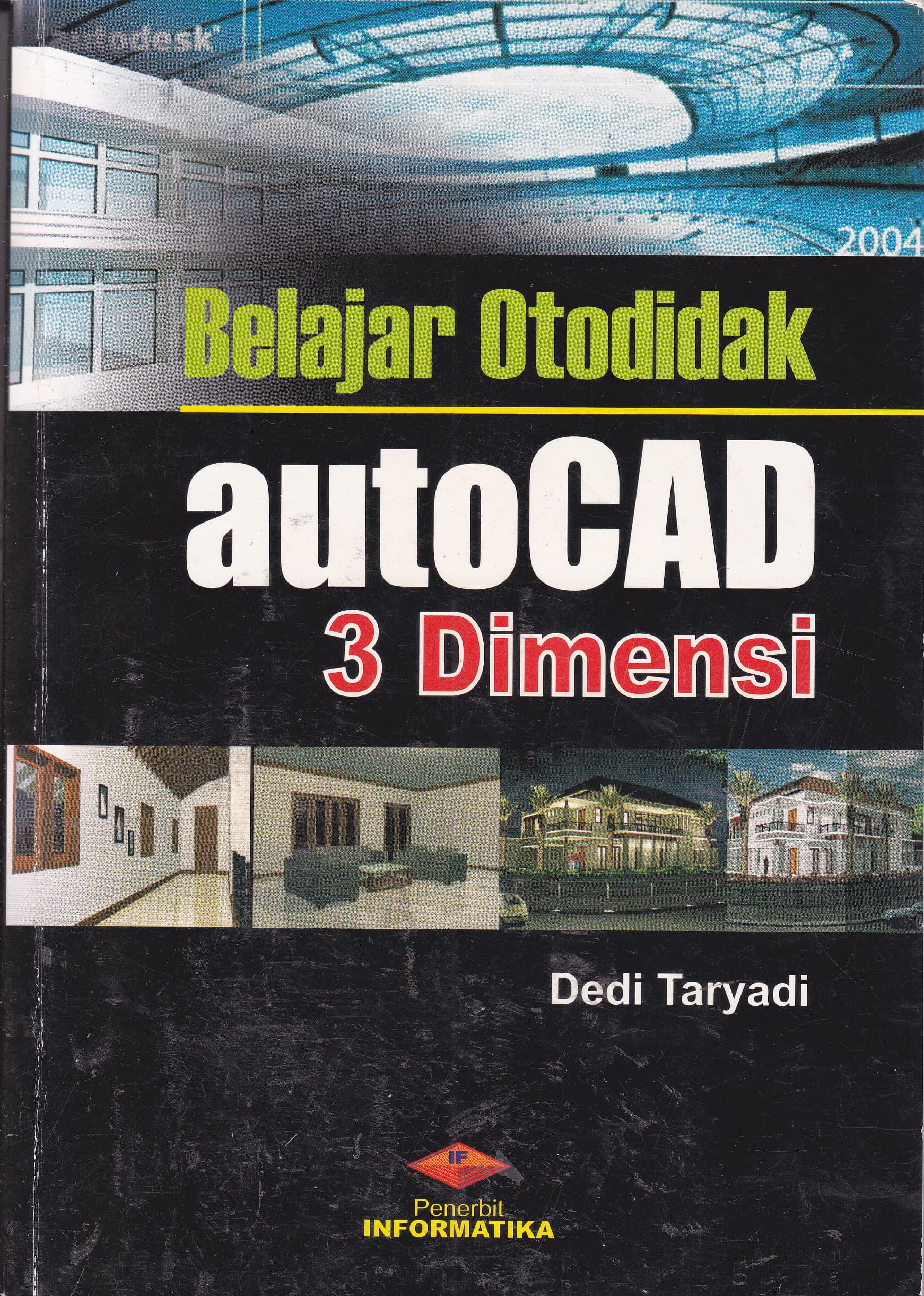 Cover Belajar Otodidak autoCad 3 Dimensi / Dedi Taryadi