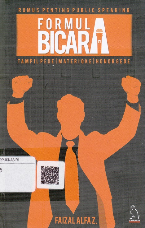 Cover Formula Bicara :  Tampil Pede I Materi Oke I Honor Gede / Faizal Alfa