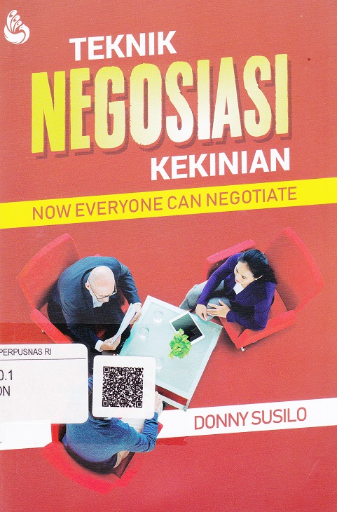 Cover Teknik Negosiasi Kekinian :  Now everyone can negotiate / Donny Susilo