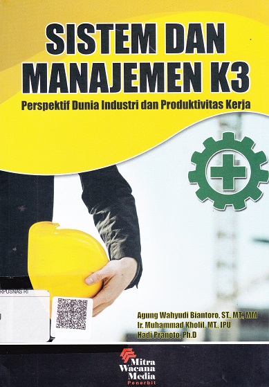 Cover Sistem dan Manajemen K3 :  Perspektif dunia industri dan produktivitas kerja / Agung Wahyudi Biantoro