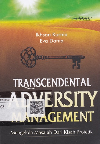 Cover Transcendental Adversity Manajement :  Mengelola Masalah Dari Kisah Profetik / Ikhsan Kurnia
