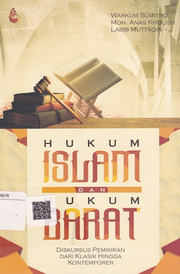Cover Hukum Islam dan Hukum Barat :  Diskursus Pemikiran Dari Klasik Hingga Kontemporer / Warkum Sumitro