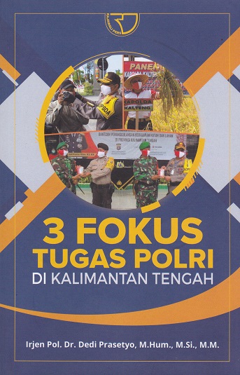 Cover 3 Fokus Tugas Polri di Kalimantan Tengah :  - / Dedi Prasetyo