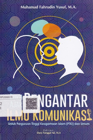 Cover Buku Ajar Pengantar Ilmu Komunikasi :  untuk perguruan tinggi keagamaan islam (PTKI) dan umum / Muhamad Fahrudin Yusuf
